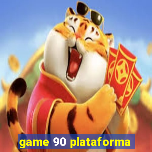 game 90 plataforma