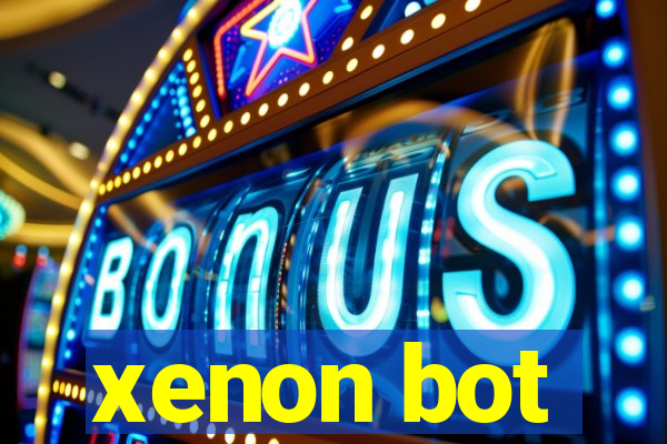 xenon bot