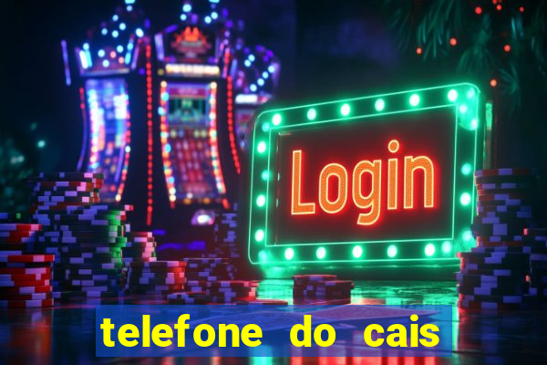 telefone do cais vila nova
