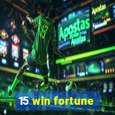 15 win fortune
