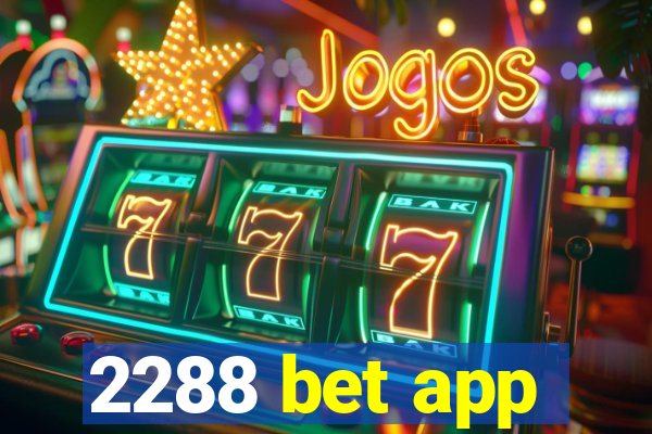 2288 bet app