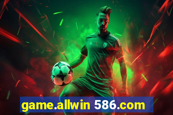 game.allwin 586.com