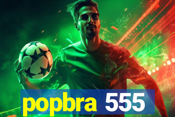popbra 555