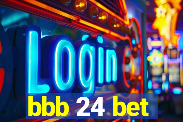 bbb 24 bet