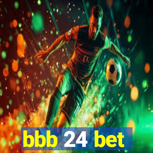 bbb 24 bet
