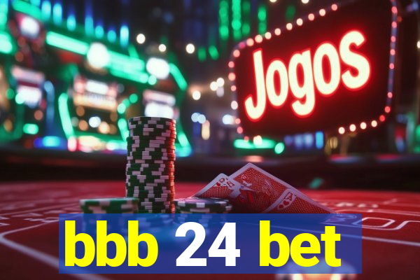 bbb 24 bet