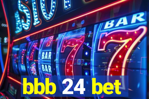 bbb 24 bet