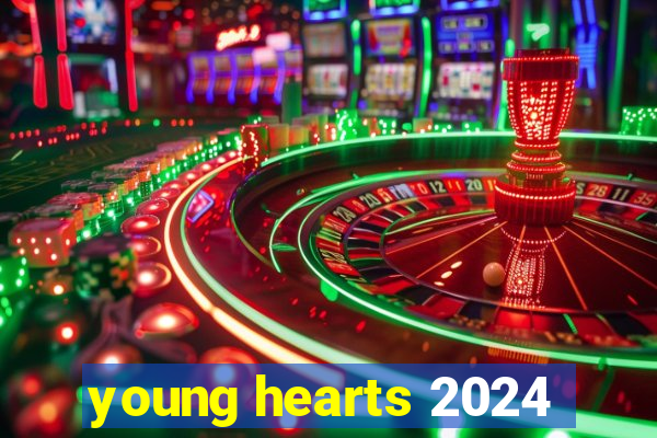 young hearts 2024