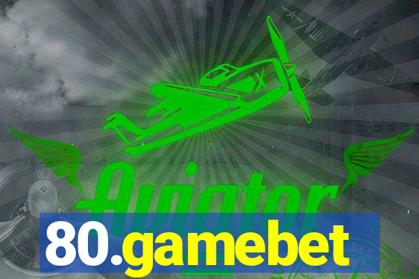 80.gamebet