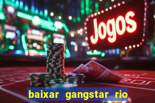 baixar gangstar rio cidade dos santos java