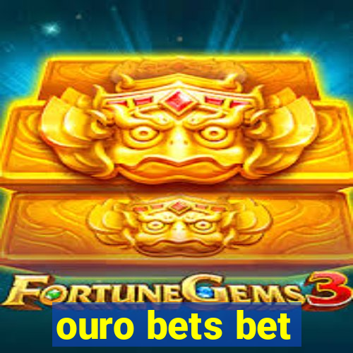 ouro bets bet
