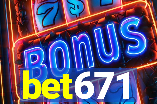 bet671