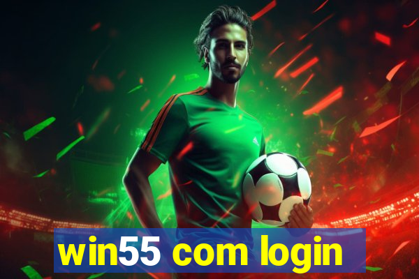 win55 com login