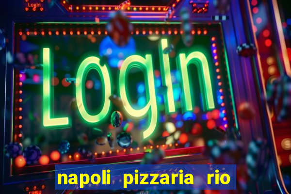 napoli pizzaria rio das pedras