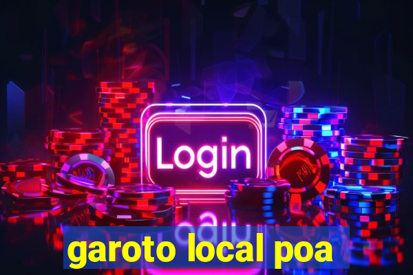 garoto local poa