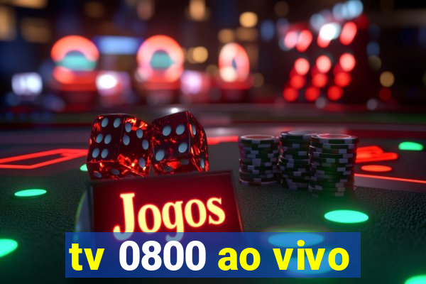 tv 0800 ao vivo