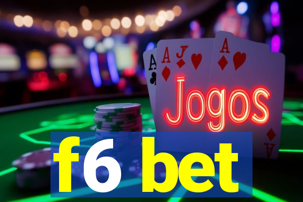 f6 bet