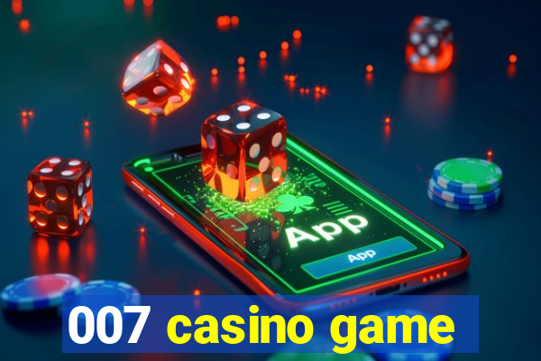 007 casino game