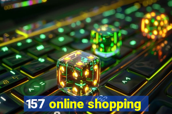 157 online shopping