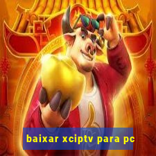baixar xciptv para pc
