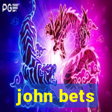 john bets