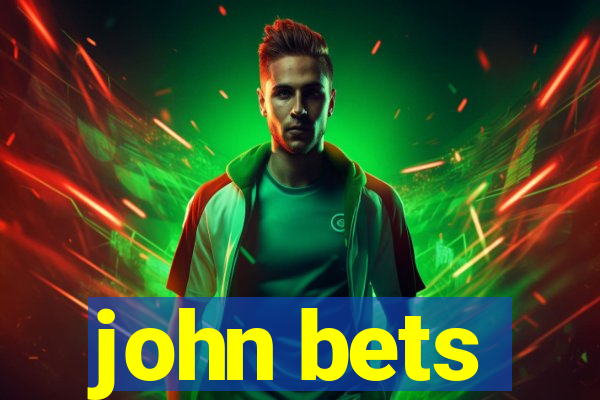 john bets