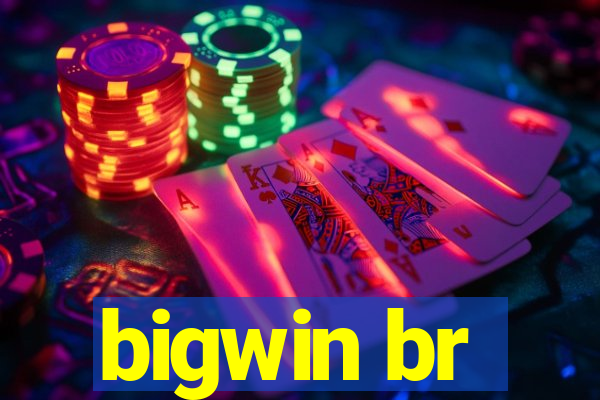 bigwin br