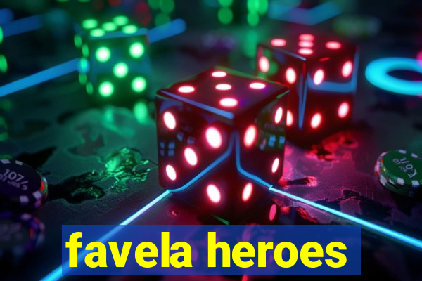 favela heroes