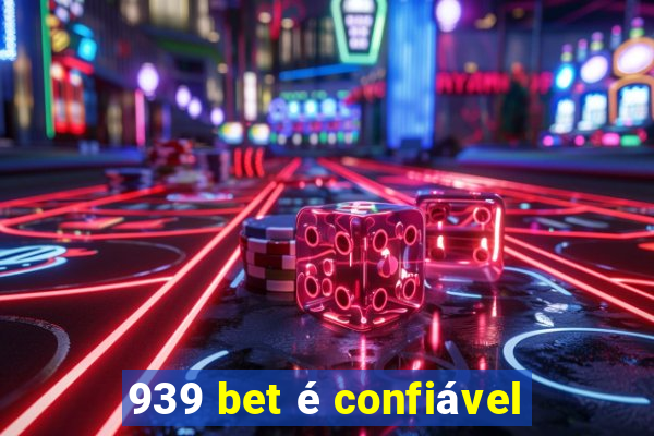 939 bet é confiável