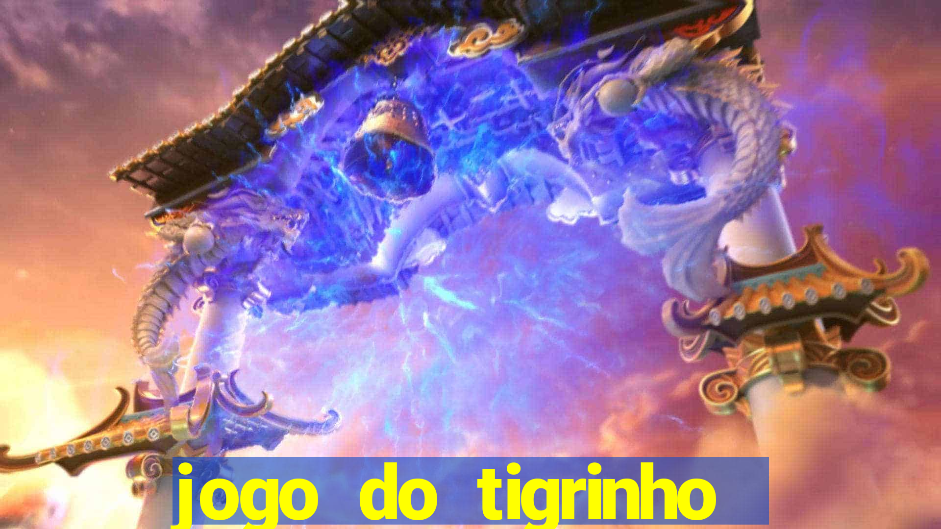 jogo do tigrinho na casa chinesa