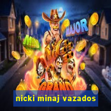 nicki minaj vazados