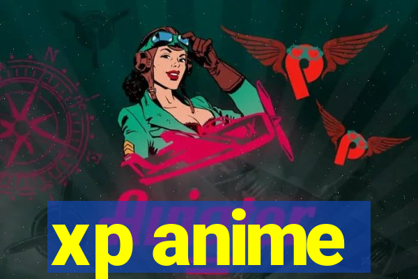 xp anime