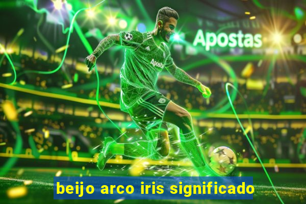 beijo arco iris significado