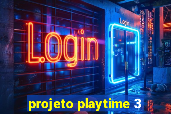 projeto playtime 3