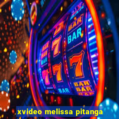 xvideo melissa pitanga