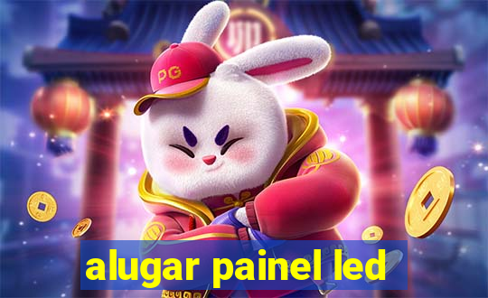 alugar painel led