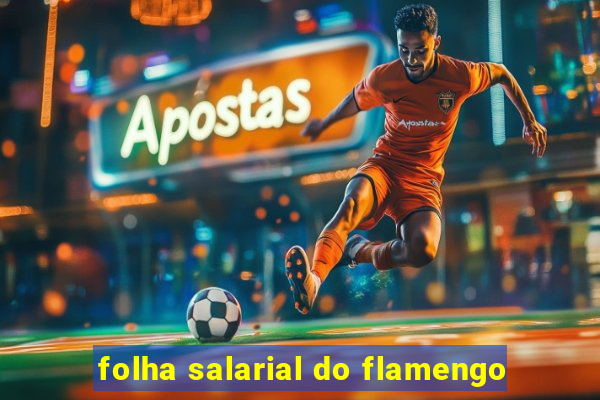 folha salarial do flamengo