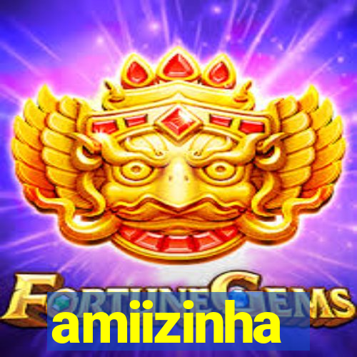 amiizinha