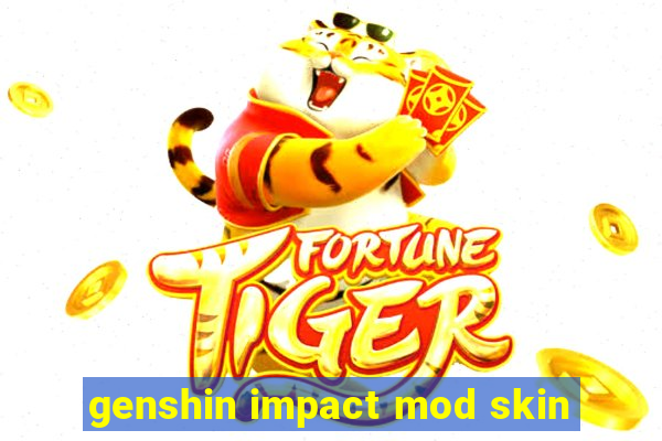 genshin impact mod skin
