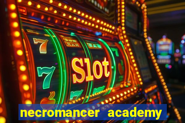 necromancer academy and the genius summoner 99