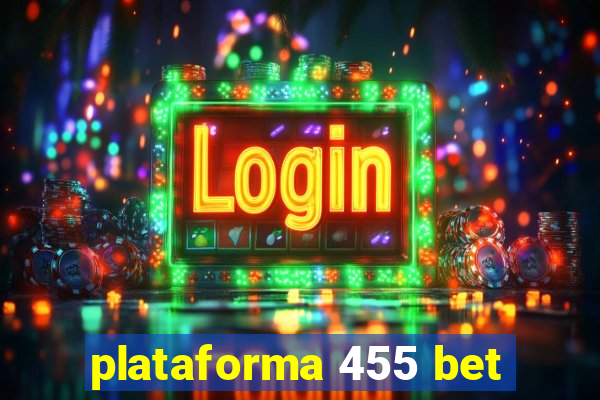 plataforma 455 bet