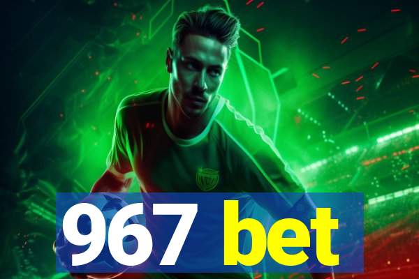 967 bet