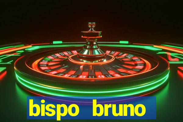 bispo bruno leonardo fortuna