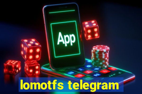 lomotfs telegram