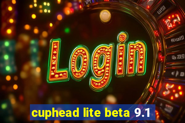 cuphead lite beta 9.1