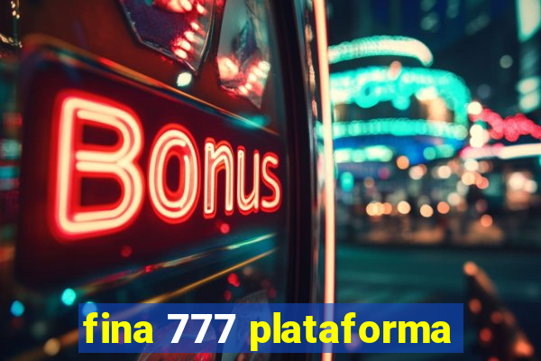 fina 777 plataforma