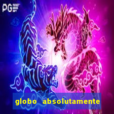 globo absolutamente tudo sobre entretenimento
