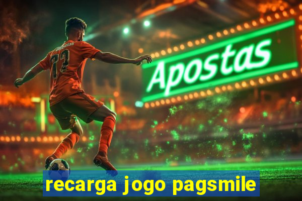 recarga jogo pagsmile