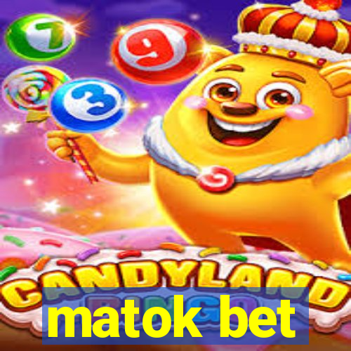 matok bet