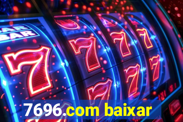 7696.com baixar